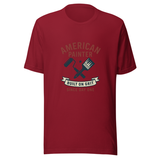 American Painter T-Shirt | Built on Grit, Since Day One