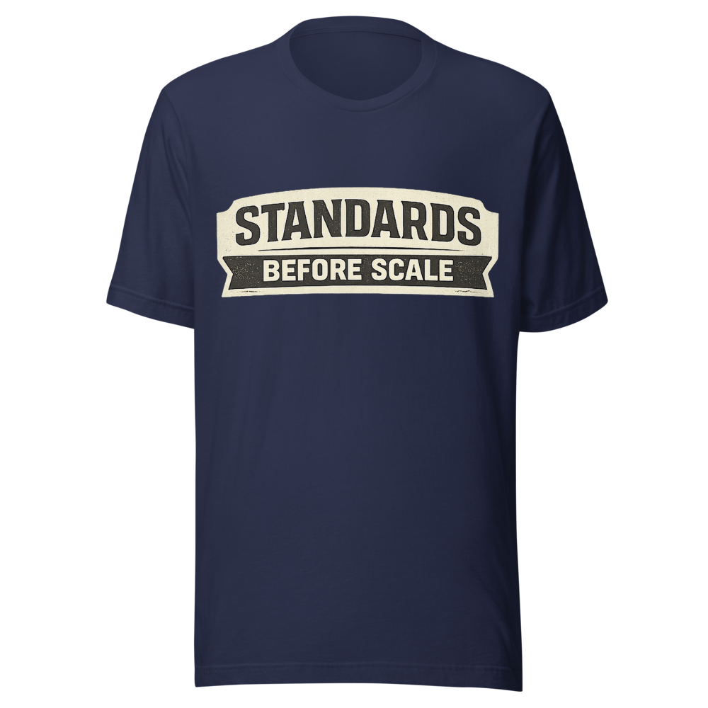 Standards Before Scale | Blue-Collar Entrepreneur T-Shirt