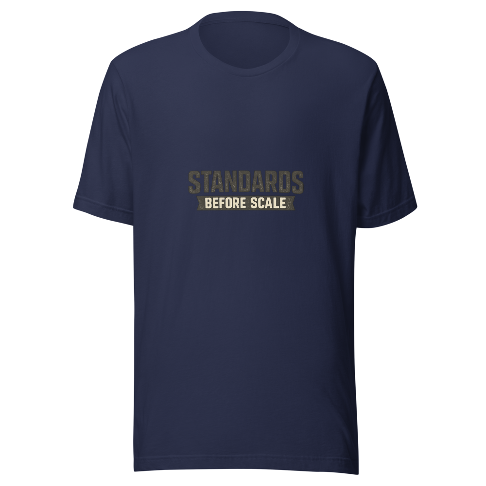 Standards Before Scale | Blue-Collar Work Ethic T-Shirt