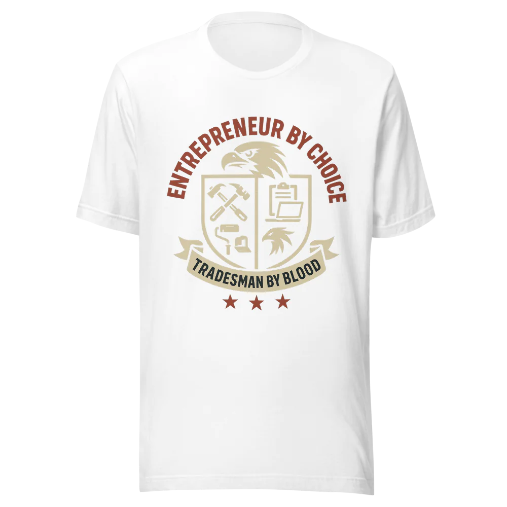 Entrepreneur by Choice Tee – Blue-Collar Work Ethic T-Shirt